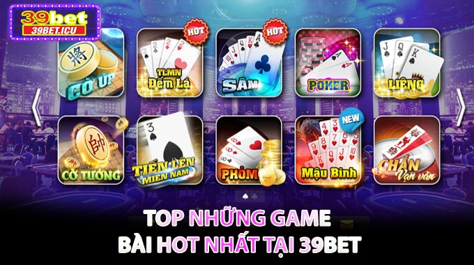 Top những game bài hot nhất tại 39BET