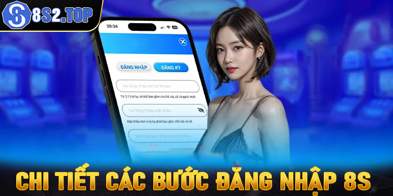 Hướng dẫn chi tiết các bước đăng nhập 8S 