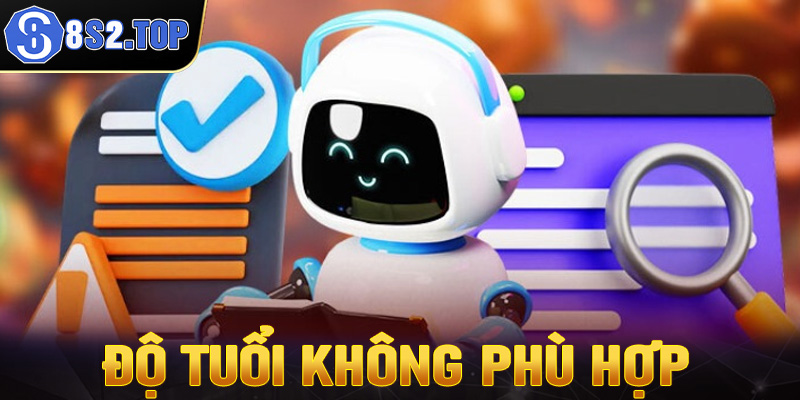 Độ tuổi không phù hợp